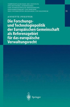 Die Forschungs- Und Technologiepolitik Der Europ?ischen Gemeinschaft ALS Referenzgebiet F?r Das Europ?ische Verwaltungsrecht