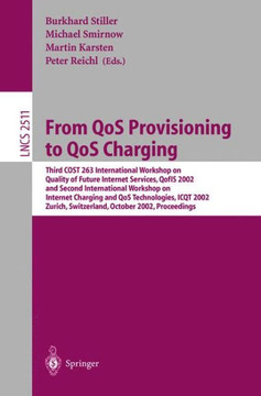 From Qos Provisioning to Qos Charging: Third Cost 263 International Workshop on Quality of Future Internet Services, Qofis 2002, and Second Internatio