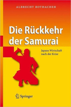 Die R?ckkehr Der Samurai: Japans Wirtschaft Nach Der Krise