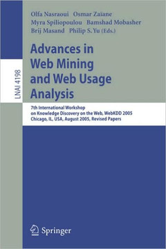Advances in Web Mining and Web Usage Analysis: 7th International Workshop on Knowledge Discovery on the Web, Webkdd 2005, Chicago, Il, Usa, August 21,