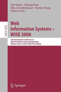 Web Information Systems - Wise 2006: 7th International Conference in Web Information Systems Engineering, Wuhan, China, October 23-26, 2006, Proceedin