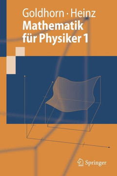 Mathematik F?r Physiker 1: Grundlagen Aus Analysis Und Linearer Algebra