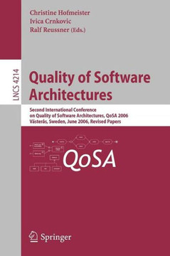 Quality of Software Architectures: Second International Conference on Quality of Software Architectures, Qosa 2006, V?steras, Schweden, June 27-29, 20