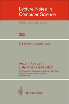 Recent Trends in Data Type Specification: Fifth Workshop on Specification of Abstract Data Types. Gullane, Scotland, September 1-4, 1987. Selected Pap