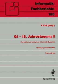 GI -- 18. Jahrestagung II: Vernetzte Und Komplexe Informatik-Systeme. Hamburg, 17.-19. Oktober 1988. Proceedings