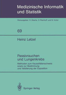 Passivrauchen Und Lungenkrebs: Methoden Zum Kausalit?tsnachweis Sowie Zur Bestimmung Und Validierung Der Exposition