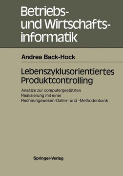 Lebenszyklusorientiertes Produktcontrolling: Ans?tze Zur Computergest?tzten Realisierung Mit Einer Rechnungswesen-Daten- Und -Methodenbank Lebenszyklusorientiertes Produktcontrolling: Ans?tze Zur Computergest?tzten Realisierung Mit Einer Rechnungswesen-Daten- Und -Methodenbank