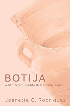 Botija: A Shattered Identity Restored By Grace - Paperback