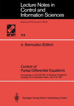Control of Partial Differential Equations: Proceedings of the Ifip Wg 7.2 Working Conference, Santiago de Compostela, Spain, July 6-9, 1987