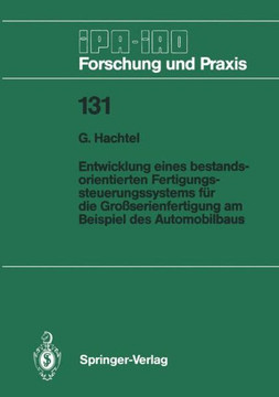 Entwicklung Eines Bestandsorientierten Fertigungssteuerungssystems F?r Die Gro?serienfertigung Am Beispiel Des Automobilbaus