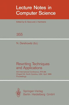 Rewriting Techniques and Applications: 3rd International Conference, Rta-89, Chapel Hill, North Carolina, Usa, April 3-5, 1989, Proceedings