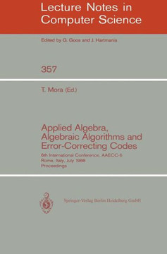 Applied Algebra, Algebraic Algorithms and Error-Correcting Codes: 6th International Conference, Aaecc-6, Rome, Italy, July 4-8, 1988. Proceedings