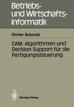Cam: Algorithmen Und Decision Support F?r Die Fertigungssteuerung