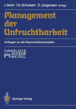 Management Der Unfruchtbarkeit: Anfragen an Die Reproduktionsmedizin