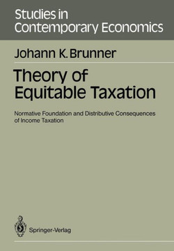 Theory of Equitable Taxation: Normative Foundation and Distributive Consequences of Income Taxation