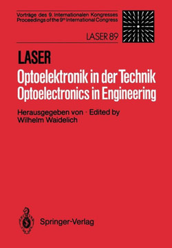 Laser/Optoelektronik in Der Technik / Laser/Optoelectronics in Engineering: Vortr?ge Des 9. Internationalen Kongresses / Proceedings of the 9th Intern