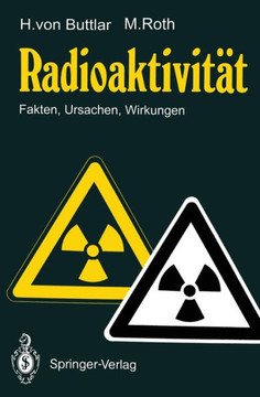 Radioaktivit?t: Fakten, Ursachen, Wirkungen