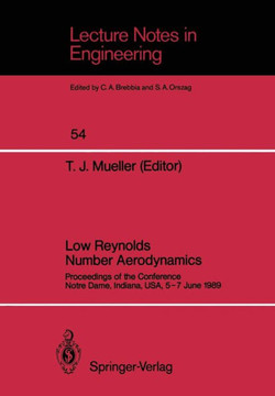 Low Reynolds Number Aerodynamics: Proceedings of the Conference Notre Dame, Indiana, Usa, 5-7 June 1989