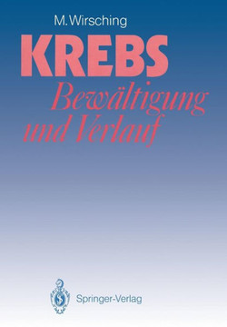 Krebs -- Bew?ltigung Und Verlauf Krebs -- Bew?ltigung Und Verlauf