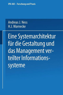 Eine Systemarchitektur F?r Die Gestaltung Und Das Management Verteilter Informationssysteme