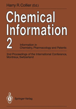 Chemical Information 2: Information in Chemistry, Pharmacology and Patents 2nd Proceedings of the International Conference, Montreux, Switzerl