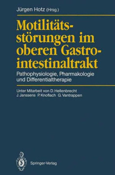 Motilit?tsst?rungen Im Oberen Gastrointestinaltrakt: Pathophysiologie, Pharmakologie Und Differentialtherapie