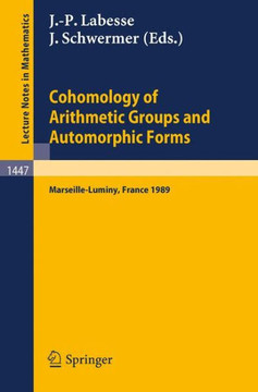 Cohomology of Arithmetic Groups and Automorphic Forms: Proceedings of a Conference Held in Luminy/Marseille, France, May 22-27, 1989