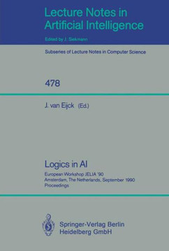 Logics in AI: European Workshop Jelia '90, Amsterdam, the Netherlands, September 10-14, 1990. Proceedings Logics in AI: European Workshop Jelia '90, Amsterdam, the Netherlands, September 10-14, 1990. Proceedings