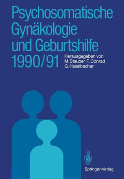 Psychosomatische Gyn?kologie Und Geburtshilfe 1990/91