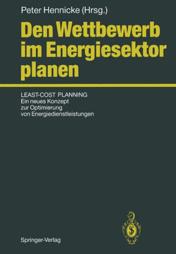 Den Wettbewerb Im Energiesektor Planen: Least-Cost Planning: Ein Neues Konzept Zur Optimierung Von Energiedienstleistungen