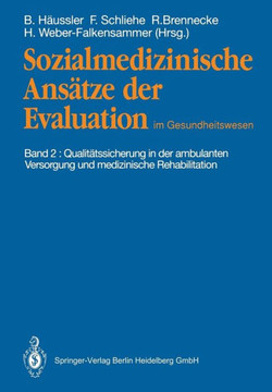 Sozialmedizinische Ans?tze Der Evaluation Im Gesundheitswesen: Band 2: Qualit?tssicherung in Der Ambulanten Versorgung Und Medizinische Rehabilitation