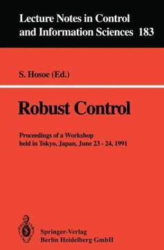 Robust Control: Proceedings of a Workshop Held in Tokyo, Japan, June 23 - 24, 1991