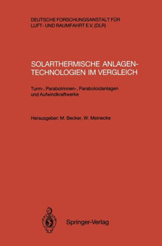 Solarthermische Anlagentechnologien Im Vergleich: Turm-, Parabolrinnen-, Paraboloidanlagen Und Aufwindkraftwerke
