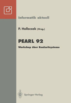 Pearl 92: Workshop ?ber Realzeitsysteme Fachtagung Der Gi-Fachgruppe 4.4.2 Echtzeitprogrammierung, Pearl Boppard, 3./4. Dezember