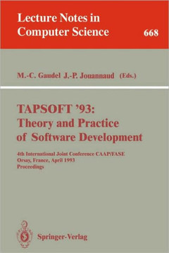 Tapsoft '93: Theory and Practice of Software Development: 4th International Joint Conference Caap/Fase, Orsay, France, April 13-17, 1993. Proceedings