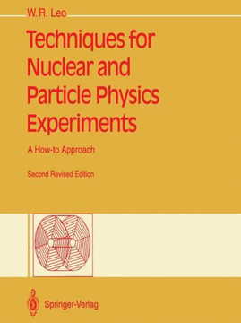 Techniques for Nuclear and Particle Physics Experiments: A How-To Approach Techniques for Nuclear and Particle Physics Experiments: A How-To Approach
