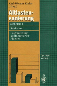 Altlastensanierung: Sicherung, Sanierung Und Folgenutzung Kontaminierter Fl?chen