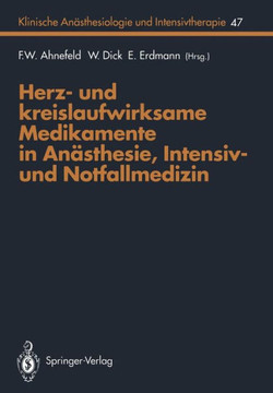 Herz- Und Kreislaufwirksame Medikamente in An?sthesie, Intensiv- Und Notfallmedizin