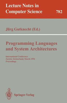 Programming Languages and System Architectures: International Conference, Zurich, Switzerland, March 2 - 4, 1994. Proceedings