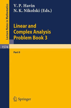 Linear and Complex Analysis Problem Book 3: Part 2 Linear and Complex Analysis Problem Book 3: Part 2