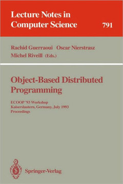 Object-Based Distributed Programming: Ecoop '93 Workshop, Kaiserslautern, Germany, July 26 - 27, 1993. Proceedings