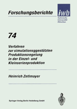 Verfahren Zur Simulationsgest?tzten Produktionsregelung in Der Einzel- Und Kleinserienproduktion