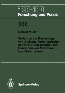 Verfahren Zur Bewertung Von Auftrags-Durchlaufzeiten in Den Indirekt-Produktiven Bereichen Von Maschinenbau-Unternehmen