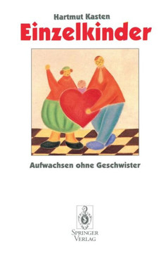 Einzelkinder: Aufwachsen Ohne Geschwister