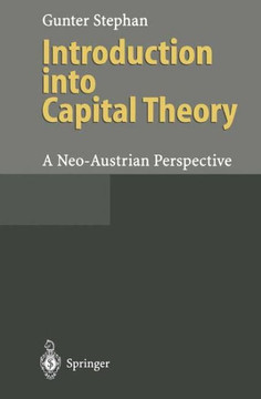 Introduction Into Capital Theory: A Neo-Austrian Perspective