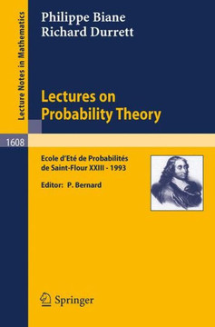 Lectures on Probability Theory: Ecole d'Ete de Probabilites de Saint-Flour XXIII - 1993