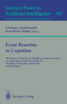 From Reaction to Cognition: 5th European Workshop on Modelling Autonomous Agents in a Multi-Agent World, Maamaw '93, Neuchatel, Switzerland, Augus