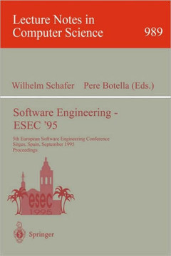 Software Engineering - Esec '95: 5th European Software Engineering Conference, Sitges, Spain, September 25 - 28, 1995. Proceedings Software Engineering - Esec '95: 5th European Software Engineering Conference, Sitges, Spain, September 25 - 28, 1995. Proceedings