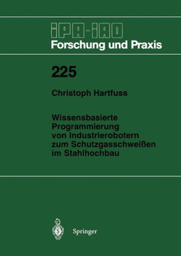 Wissensbasierte Programmierung Von Industrierobotern Zum Schutzgasschwei?en Im Stahlhochbau