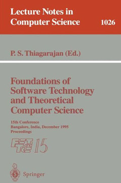 Foundations of Software Technology and Theoretical Computer Science: 15th Conference; Bangalore, India, December 1995. Proceedings